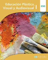 Educación Plástica, Visual y Audiovisual I ESO | Varios autores | 9788417785604 (AEON)